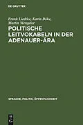 PDF Politische Leitvokabeln in der Adenauer-Ära von Frank Liedtke, Karin Böke, Martin Wengeler