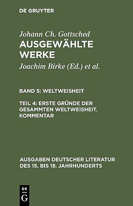E-Book (pdf) Johann Ch. Gottsched: Ausgewählte Werke. Weltweisheit / Erste Gründe der gesammten Weltweisheit. Kommentar von 
