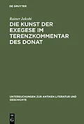 PDF Die Kunst der Exegese im Terenzkommentar des Donat von Rainer Jakobi