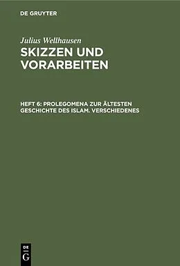 E-Book (pdf) Prolegomena zur ältesten Geschichte des Islam. Verschiedenes von Julius Wellhausen