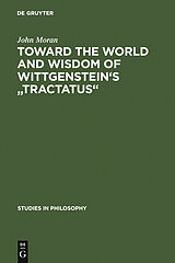 eBook (pdf) Toward the World and Wisdom of Wittgenstein's "Tractatus" de John Moran