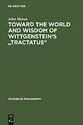PDF Toward the World and Wisdom of Wittgenstein's "Tractatus" von John Moran