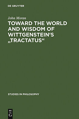 eBook (pdf) Toward the World and Wisdom of Wittgenstein's "Tractatus" de John Moran