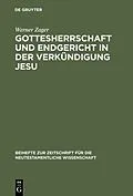 E-Book (pdf) Gottesherrschaft und Endgericht in der Verkündigung Jesu von Werner Zager