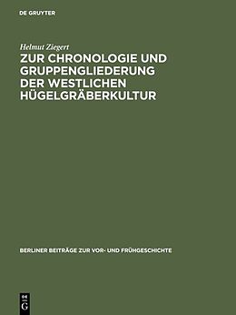 E-Book (pdf) Zur Chronologie und Gruppengliederung der westlichen Hügelgräberkultur von Helmut Ziegert