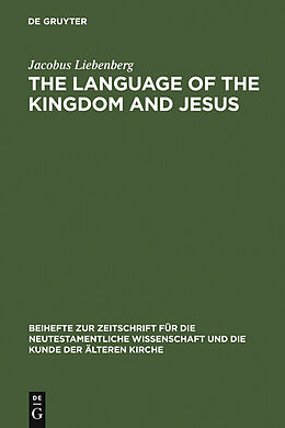 E-Book (pdf) The Language of the Kingdom and Jesus von Jacobus Liebenberg