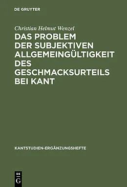E-Book (pdf) Das Problem der subjektiven Allgemeingültigkeit des Geschmacksurteils bei Kant von Christian Helmut Wenzel