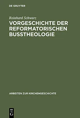 E-Book (pdf) Vorgeschichte der reformatorischen Bußtheologie von Reinhard Schwarz
