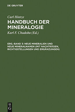 E-Book (pdf) Carl Hintze: Handbuch der Mineralogie / Neue Mineralien und neue Mineralnamen (mit Nachträgen, Richtigstellungen und Ergänzungen) von Carl Hintze