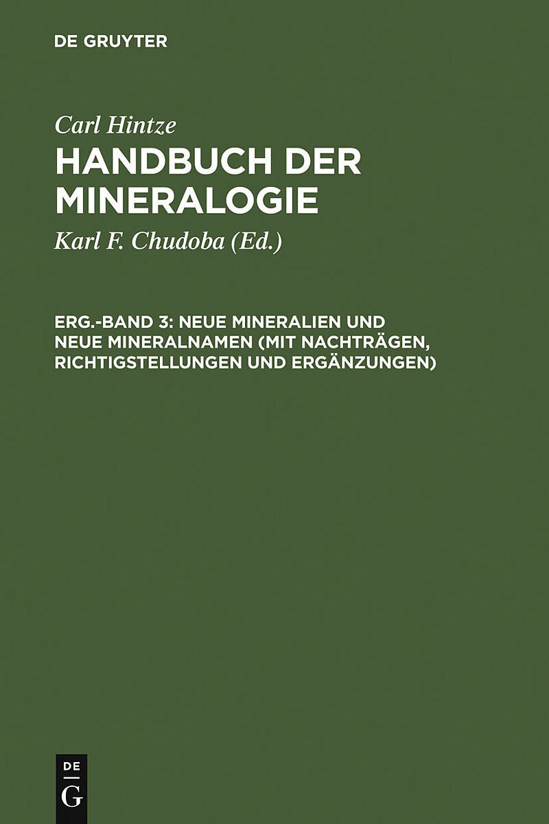 Carl Hintze: Handbuch der Mineralogie / Neue Mineralien und neue Mineralnamen (mit Nachträgen, Richtigstellungen und Ergänzungen)