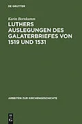 E-Book (pdf) Luthers Auslegungen des Galaterbriefes von 1519 und 1531 von Karin Bornkamm