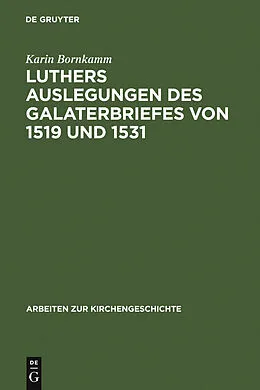 E-Book (pdf) Luthers Auslegungen des Galaterbriefes von 1519 und 1531 von Karin Bornkamm