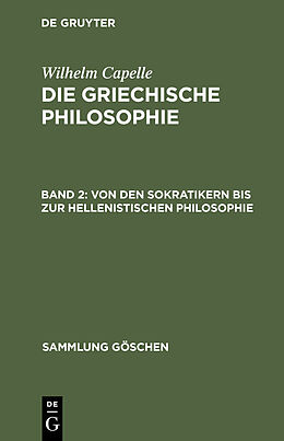 E-Book (pdf) Wilhelm Capelle: Die griechische Philosophie / Von den Sokratikern bis zur hellenistischen Philosophie von 