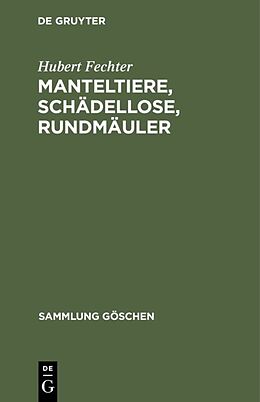 E-Book (pdf) Manteltiere, Schädellose, Rundmäuler von Hubert Fechter