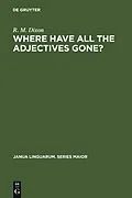 E-Book (pdf) Where have All the Adjectives Gone? von R. M. W. Dixon