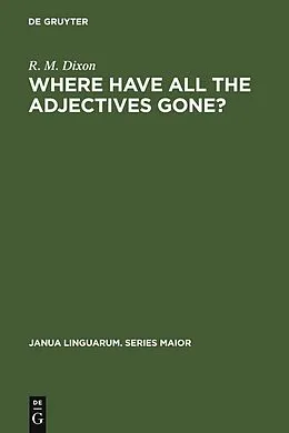 E-Book (pdf) Where have All the Adjectives Gone? von R. M. W. Dixon