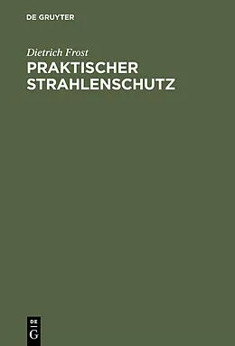 E-Book (pdf) Praktischer Strahlenschutz von Dietrich Frost