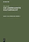 E-Book (pdf) Das Wirken des Werkes, 1 von Otto Groth