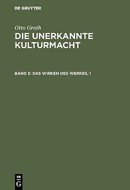 E-Book (pdf) Das Wirken des Werkes, 1 von Otto Groth