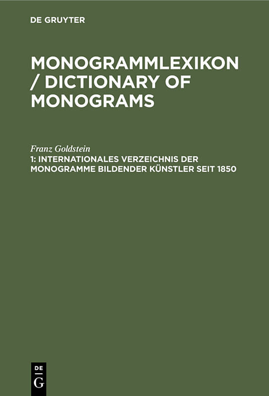 Monogrammlexikon / Dictionary of Monograms / Internationales Verzeichnis der Monogramme bildender Künstler seit 1850