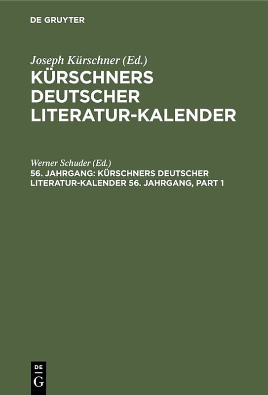 Kürschners Deutscher Literatur-Kalender auf das Jahr ... / Kürschners Deutscher Literatur-Kalender auf das Jahr .... 56. Jahrgang 1974