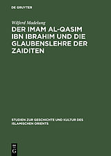 E-Book (pdf) Der Imam al-Qasim ibn Ibrahim und die Glaubenslehre der Zaiditen von Wilferd Madelung