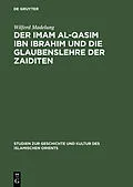 PDF Der Imam al-Qasim ibn Ibrahim und die Glaubenslehre der Zaiditen von Wilferd Madelung