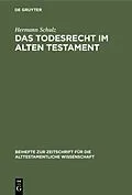 E-Book (pdf) Das Todesrecht im Alten Testament von Hermann Schulz