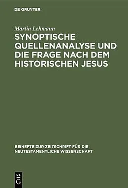 E-Book (pdf) Synoptische Quellenanalyse und die Frage nach dem historischen Jesus von Martin Lehmann