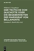PDF Der Teutsche Don Quichotte oder Die Begebenheiten des Marggraf von Bellamonte von Wilhelm E. Neugebauer