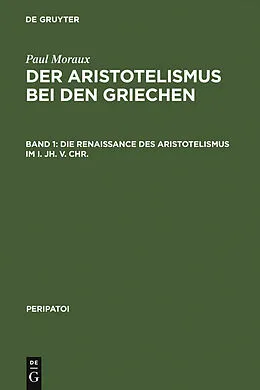 PDF Die Renaissance des Aristotelismus im I. Jh. v. Chr. von Paul Moraux