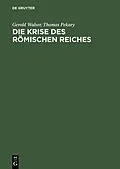 E-Book (pdf) Die Krise des römischen Reiches von Gerold Walser, Thomas Pekary