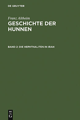 E-Book (pdf) Franz Altheim: Geschichte der Hunnen / Die Hephthaliten in Iran von 