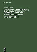 E-Book (pdf) Die gutachterliche Bewertung von Hirnleistungsstörungen von Jochen Tägert