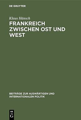 E-Book (pdf) Frankreich zwischen Ost und West von Klaus Hänsch