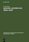 PDF Georg Ledebour: 18501947 von Ursula Ratz