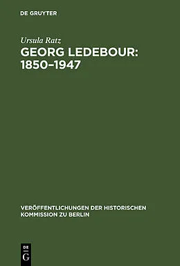 PDF Georg Ledebour: 18501947 von Ursula Ratz