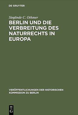 E-Book (pdf) Berlin und die Verbreitung des Naturrechts in Europa von Sieglinde C. Othmer