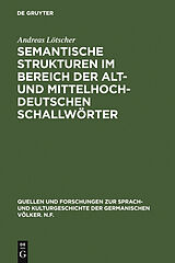 E-Book (pdf) Semantische Strukturen im Bereich der alt- und mittelhochdeutschen Schallwörter von Andreas Lötscher
