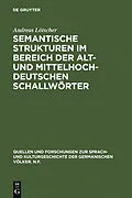 E-Book (pdf) Semantische Strukturen im Bereich der alt- und mittelhochdeutschen Schallwörter von Andreas Lötscher