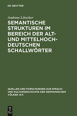 E-Book (pdf) Semantische Strukturen im Bereich der alt- und mittelhochdeutschen Schallwörter von Andreas Lötscher