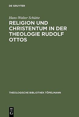 E-Book (pdf) Religion und Christentum in der Theologie Rudolf Ottos von Hans-Walter Schütte