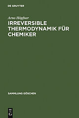 E-Book (pdf) Irreversible Thermodynamik für Chemiker von Arno Höpfner