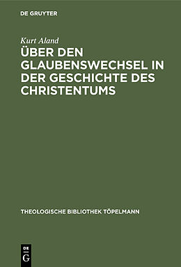 E-Book (pdf) Über den Glaubenswechsel in der Geschichte des Christentums von Kurt Aland