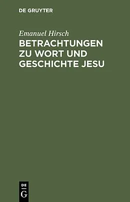 E-Book (pdf) Betrachtungen zu Wort und Geschichte Jesu von Emanuel Hirsch