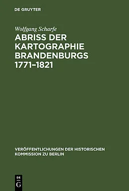 E-Book (pdf) Abriss der Kartographie Brandenburgs 17711821 von Wolfgang Scharfe