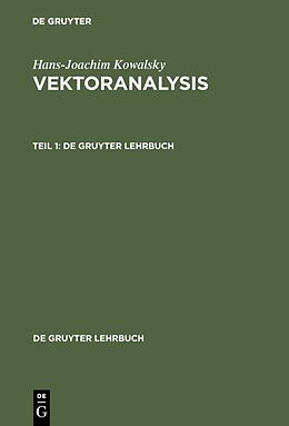 E-Book (pdf) Hans-Joachim Kowalsky: Vektoranalysis / Hans-Joachim Kowalsky: Vektoranalysis. Teil 1 von Hans-Joachim Kowalsky