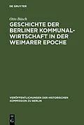 E-Book (pdf) Geschichte der Berliner Kommunalwirtschaft in der Weimarer Epoche von Otto Büsch