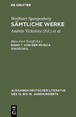 E-Book (pdf) Wolfhart Spangenberg: Sämtliche Werke / Von der Musica. Singschul von Wolfhart Spangenberg