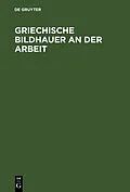 E-Book (pdf) Griechische Bildhauer an der Arbeit von Carl Blümel